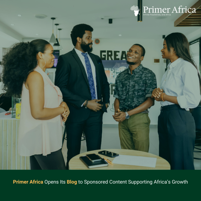 Primer Africa Opens Its Blog to Sponsored Content Supporting Africa’s Growth